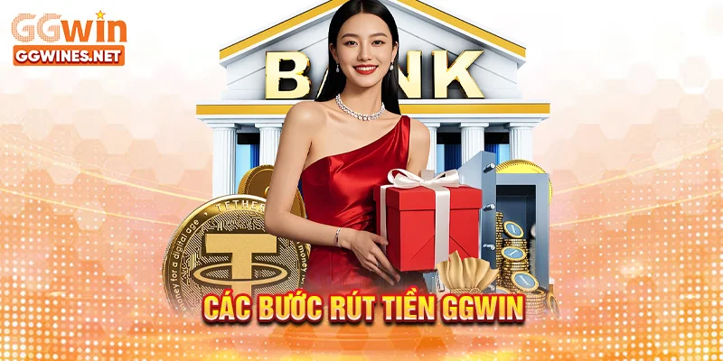 Các bước rút tiềN GGWIN