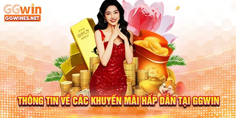 Thông tin về các khuyến mãi hấp dẫn tại GGWIN