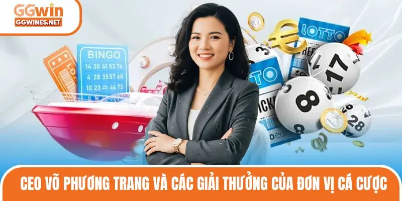 CEO Võ Phương Trang và các giải thưởng của đơn vị cá cược