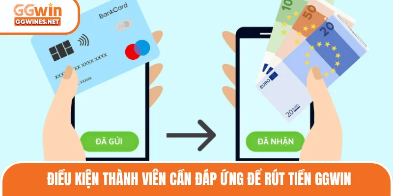 Điều kiện cần đáp ứng để nhận thưởng GGWIN