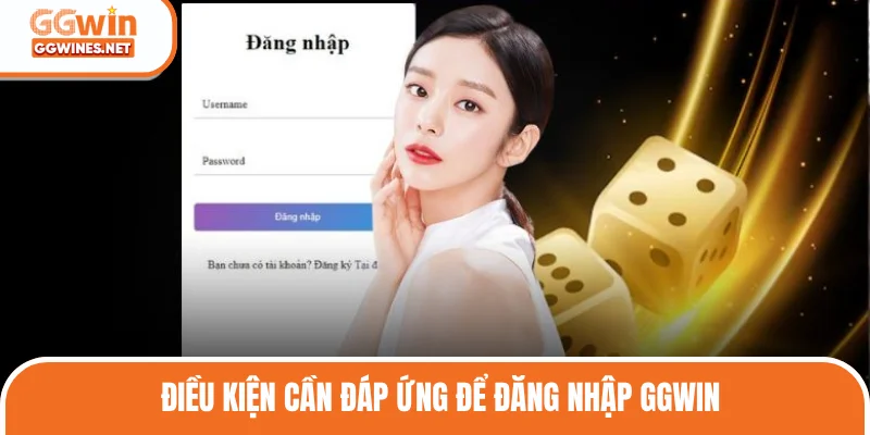 Điều kiện đăng nhập tại GGWIN