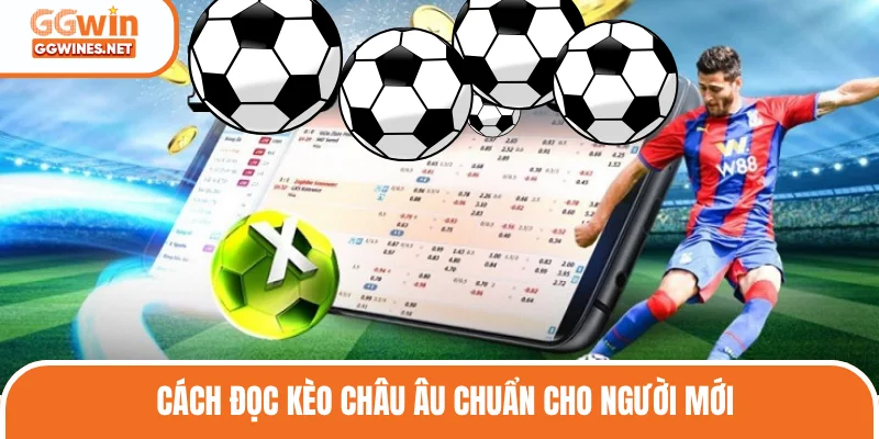 Hướng dẫn đọc kèo bóng châu Âu dễ dàng