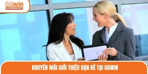Khuyến Mãi Giới Thiệu GGWIN