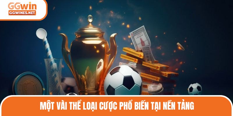 Một vài thể loại cược phổ biến tại nền tảng