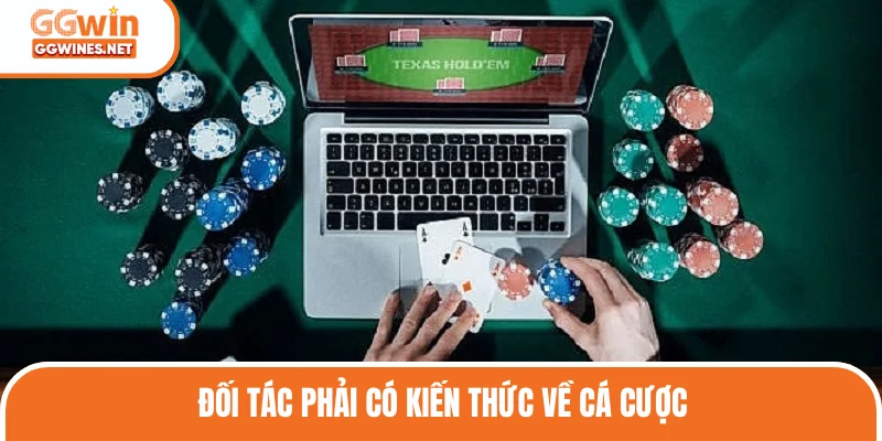 Hội viên cần có kiến thức về lĩnh vực cá cược trực tuyến