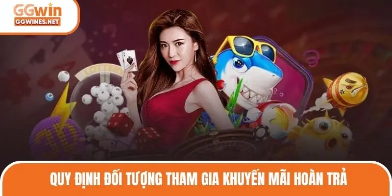 Quy định đối tượng tham gia khuyến mãi hoàn trả
