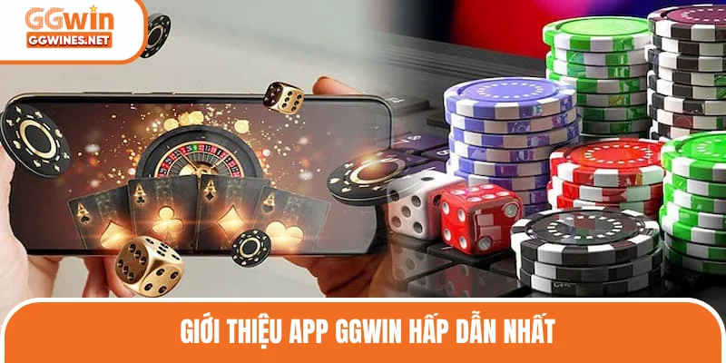 Tổng quan app game GGWIN hấp dẫn