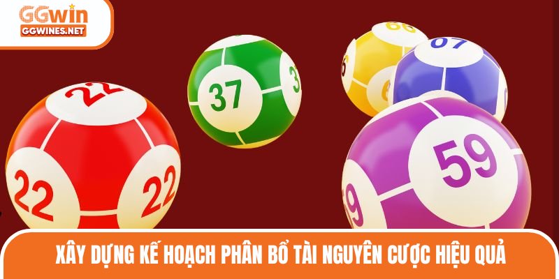 Xây dựng kế hoạch phân bổ tài nguyên cược hiệu quả